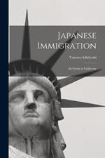 Japanese Immigration: Its Status in California