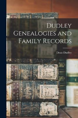 Dudley Genealogies and Family Records - Dean Dudley - cover