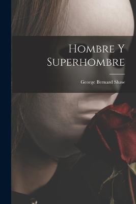 Hombre y superhombre - George Bernard Shaw - cover