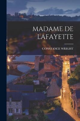 Madame de Lafayette - Constance Wright - cover