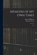 Memoirs of my own Times: V.3
