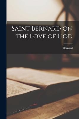 Saint Bernard on the Love of God - Bernard - cover
