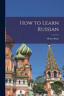 How to Learn Russian - Henry Riola - cover