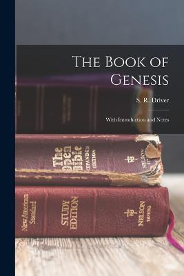 The Book of Genesis: With Introduction and Notes - S R Driver - cover
