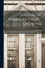 Manual of American Grape-growing