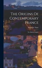 The Origins Of Contemporary France: The Modern Régime