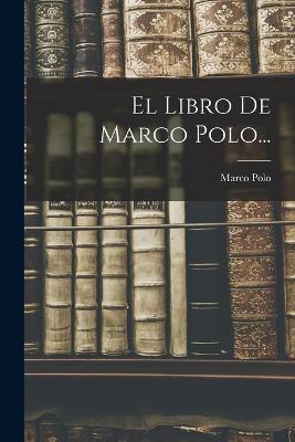 El Libro De Marco Polo... - Marco Polo - cover