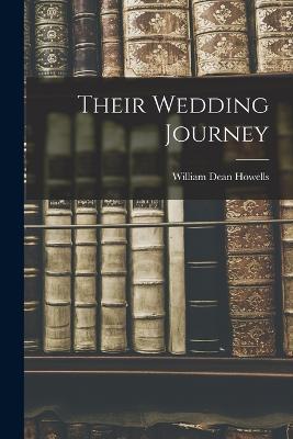 Their Wedding Journey - William Dean Howells - cover
