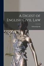 A Digest of English Civil Law