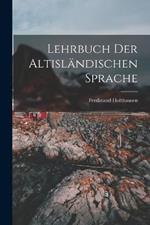 Lehrbuch der Altislandischen Sprache