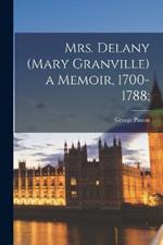 Mrs. Delany (Mary Granville) a Memoir, 1700-1788;