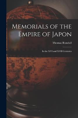 Memorials of the Empire of Japon: In the XVI and XVII Centuries - Thomas Rundall - cover