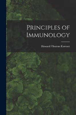 Principles of Immunology - Howard Thomas Karsner - cover
