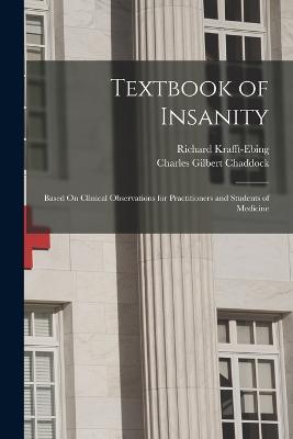 Textbook of Insanity: Based On Clinical Observations for Practitioners and Students of Medicine - Charles Gilbert Chaddock,Richard Krafft-Ebing - cover