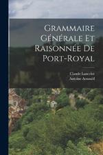 Grammaire Generale Et Raisonnee De Port-Royal