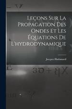 Lecons Sur La Propagation Des Ondes Et Les Equations De L'hydrodynamique