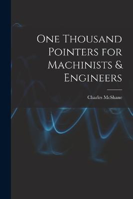 One Thousand Pointers for Machinists & Engineers - Charles McShane - cover