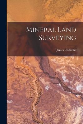 Mineral Land Surveying - James Underhill - cover