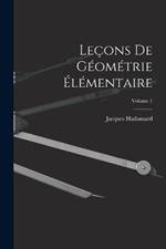 Lecons De Geometrie Elementaire; Volume 1