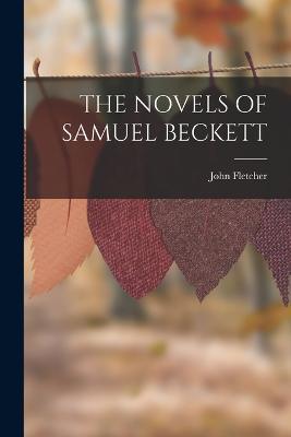 The Novels of Samuel Beckett - John Fletcher - cover