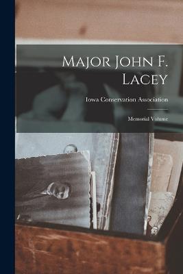 Major John F. Lacey; Memorial Volume - cover