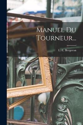 Manuel Du Tourneur... - L -E Bergeron - cover