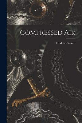 Compressed Air - Theodore Simons - cover
