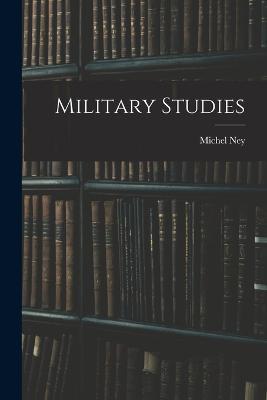 Military Studies - Michel Ney - cover