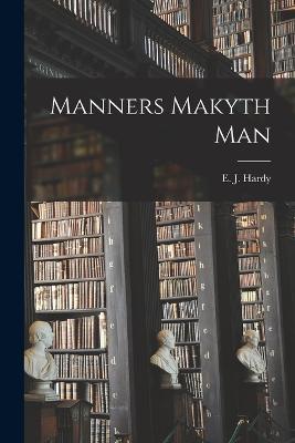 Manners Makyth Man - Hardy E J (Edward John) - cover