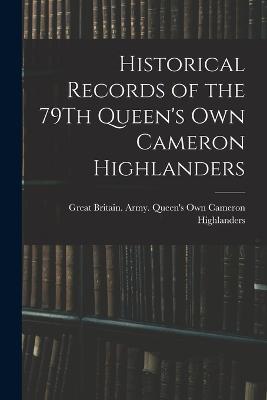 Historical Records of the 79Th Queen's Own Cameron Highlanders - cover