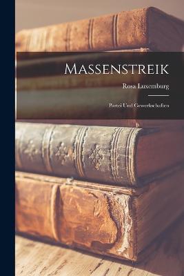 Massenstreik: Partei Und Gewerkschaften - Rosa Luxemburg - cover