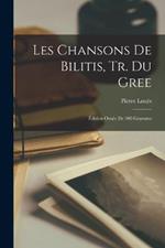 Les Chansons De Bilitis, Tr. Du Gree: Edition Ornee De 300 Gravures