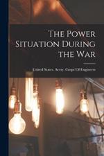 The Power Situation During the War