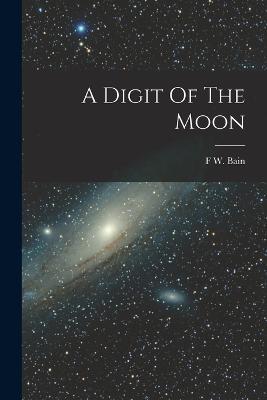 A Digit Of The Moon - F W Bain - cover