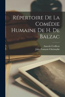 Répertoire De La Comédie Humaine De H. De Balzac - Anatole Cerfberr,Jules François Christophe - cover