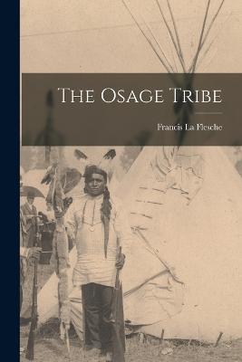 The Osage Tribe - Francis La Flesche - cover