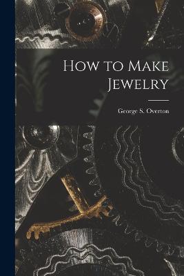How to Make Jewelry - cover