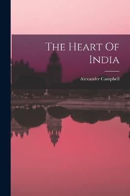 The Heart Of India - Alexander Campbell - cover