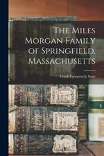 The Miles Morgan Family of Springfield, Massachusetts