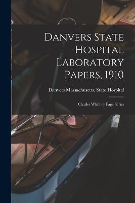 Danvers State Hospital Laboratory Papers, 1910: Charles Whitney Page Series - cover