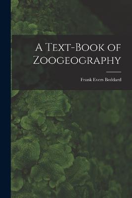 A Text-Book of Zoogeography - Frank Evers Beddard - cover