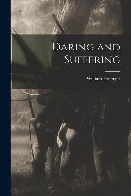 Daring and Suffering - William Pittenger - cover