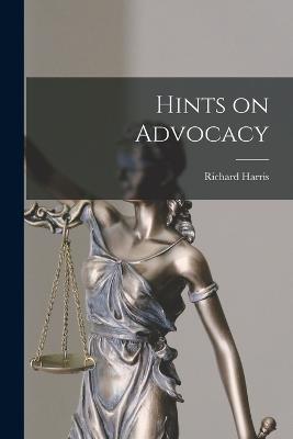 Hints on Advocacy - Richard Harris - cover