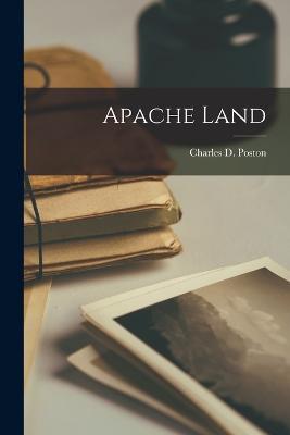 Apache Land - Charles D Poston - cover