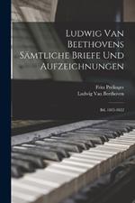 Ludwig Van Beethovens Sämtliche Briefe Und Aufzeichnungen: Bd. 1815-1822