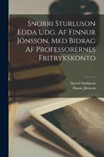 Snorri Sturluson Edda Udg. Af Finnur Jonsson, Med Bidrag Af Professorernes Fritrykskonto