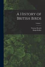 A History of British Birds; Volume 1