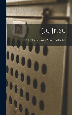Jiu Jitsu; the Effective Japanese Mode of Self-defense - Anonymous - cover