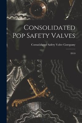 Consolidated Pop Safety Valves: 1910 - cover