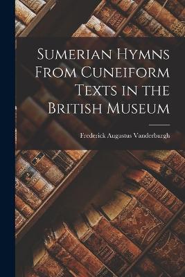 Sumerian Hymns From Cuneiform Texts in the British Museum - Frederick Augustus Vanderburgh - cover